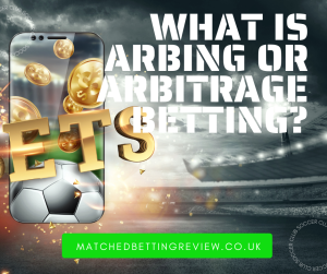 What is Arbing or Arbitrage Betting?